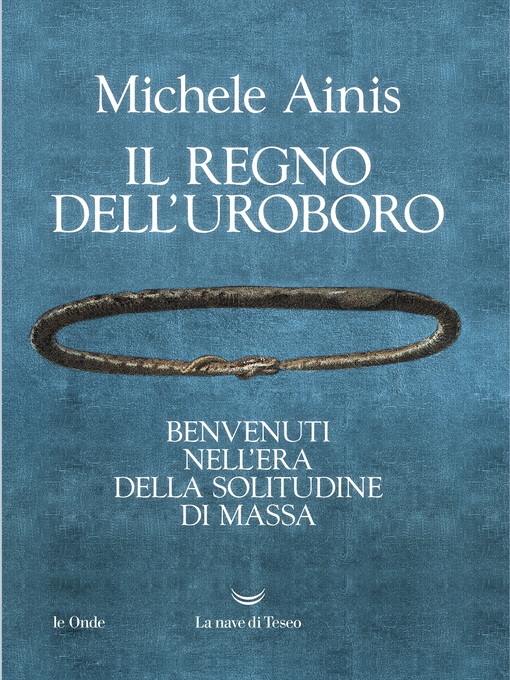 Title details for Il regno dell'uroboro by Michele Ainis - Available